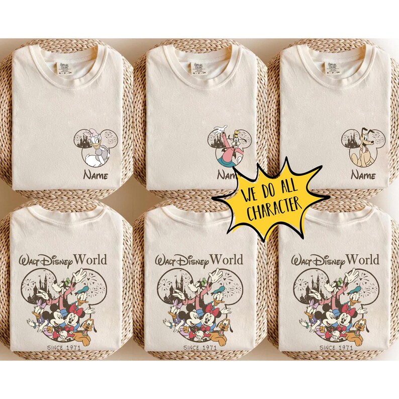 May include: Six off-white t-shirts featuring Disney character graphics. The top row shows individual characters inside Mickey-shaped outlines with the text Name. The bottom row displays a group of characters with the text Walt Disney World Since 1971. A yellow starburst graphic reads WE DO ALL CHARACTER.