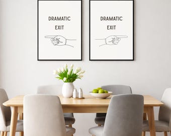 Dramatic Exit Printable | Funny Quote Wall Art | PNG (5 Sizes)