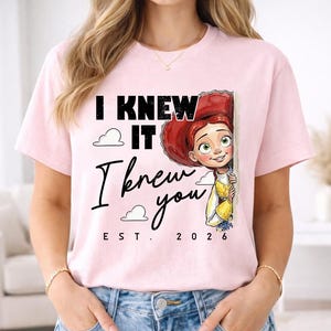 Jessie Cow Girl Shirt, I Knew It I Knew You Shirt, Family You've Got A Friend In Me Shirt, Toy Story 5 WDW Disneyland Girls Trip Tee image 3