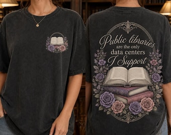 Public Libraries Are The Only Data Centers I Support Shirt Anti AI Protest Tee Library Lover Gift Librarian Tee