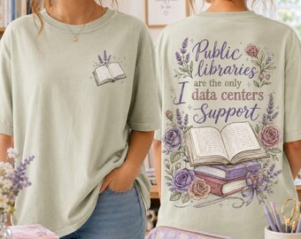 Public Libraries Are The Only Data Centers I Support Shirt Anti AI Protest Tee Library Lover Gift Librarian Tee