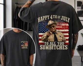 Happy 4th of July to All You Sumbitches Shirt, Retro Smokey and the Bandit Gift, Funny Patriotic Gift, Independence Day Movie Tee