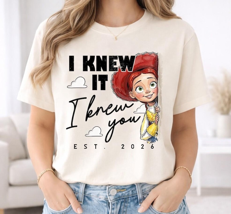 Jessie Cow Girl Shirt, I Knew It I Knew You Shirt, Family You've Got A Friend In Me Shirt, Toy Story 5 WDW Disneyland Girls Trip Tee image 1