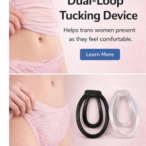 Op de afbeelding: Afbeelding van een dual-loop tucking device in zwart en transparant. De tekst luidt "Dual-Loop Tucking Device" en "Helps trans women present as they feel comfortable." Een "Learn More" knop is ook zichtbaar.