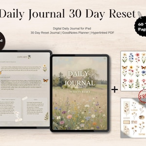 May include: Digital Daily Journal for iPad with a floral design. The journal includes a 30-day reset, hyperlinked PDF, and over 60 pages. The image also shows digital stickers with flowers and butterflies. The words "Daily Journal 30 Day Reset" are at the top.