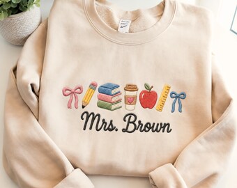 Personalized Teacher Sweatshirt, Embroidered School Supplies Pullover, Mrs Name Shirt, Back To School Teacher Gift