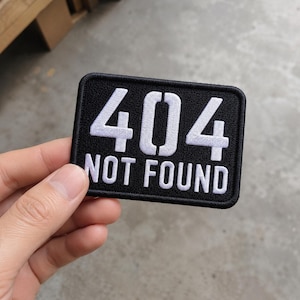 404 Not Found Patch Iron On Sew On Embroidered Patch, Funny Tech Geek Applique, Programmer Hacker Jacket Backpack Hat Patch