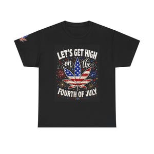 May include: A black short-sleeved t-shirt featuring a central graphic of a cannabis leaf patterned with the American flag. The text reads "LET'S GET HIGH ON THE FOURTH OF JULY" surrounded by firework illustrations. A small flag icon is on the sleeve.