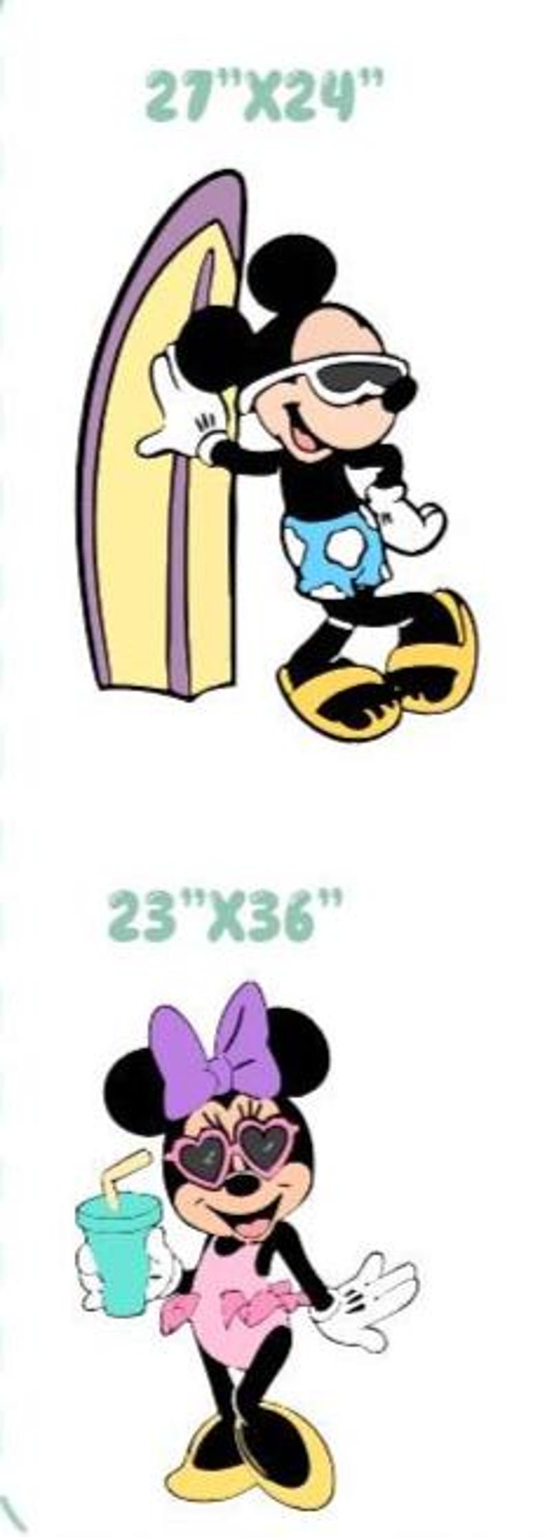 May include: A graphic illustration of Mickey Mouse wearing sunglasses and blue patterned swim trunks, leaning against a yellow surfboard, labeled 27"x24". Below, Minnie Mouse wears a purple bow, heart-shaped sunglasses, and a pink swimsuit, holding a teal cup, labeled 23"x36".