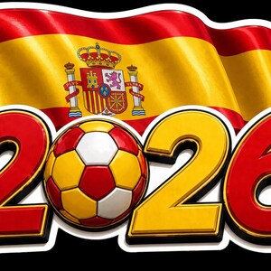 May include: A graphic featuring the Spanish flag waving above the numbers "2026" in red and gold, with a soccer ball in the center. The design has a glossy, three-dimensional appearance against a black background.
