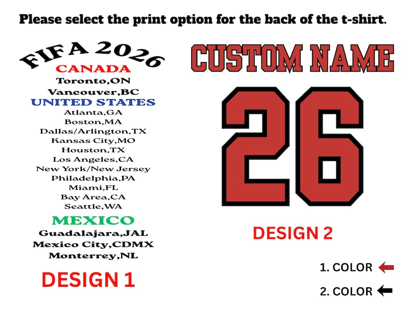 May include: Image features text options for a t-shirt design. The text includes "FIFA 2026" with locations in Canada, the United States, and Mexico. Design options include "CUSTOM NAME" and the number "26". Instructions for color selection are also present.