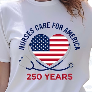 Gift for Nurses, Fourth of July Nurse Shirt, Freedom Shirt 250 Years, ER Nurse Shirt, Cute Patriotic Nurse Tee