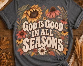 God is goed in alle seizoenen PNG, Geloof herfst, Herfstbloemen, Vintage zonnebloem shirtontwerp, Psalm 100:5, Herfst Geloof Mama Leraar Sublimatie