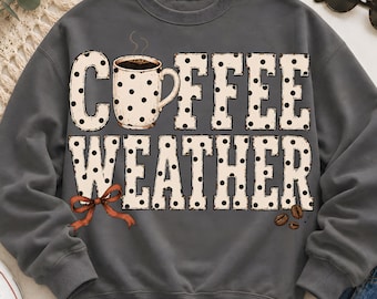 Cozy Fall Coffee Weather PNG,Trendy Polka Dot Coffee Png,Coffee Lover Gifts for Her, Distress Cafe Shirt Sublimation Design,Digital Download