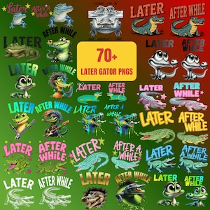 May include: A selection of vibrant alligator PNG graphics, featuring the text "Later After While" and "70+ Later Gator PNGs" on a green backdrop. The alligators are depicted in diverse styles and poses.