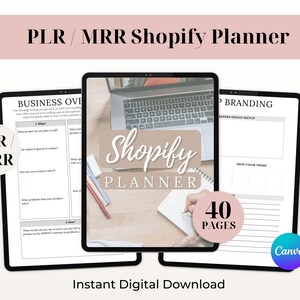 May include: A digital Shopify planner with the text "Shopify Planner" and "40 Pages." The image shows three tablets displaying planner pages, with the words "PLR / MRR" and "Instant Digital Download."