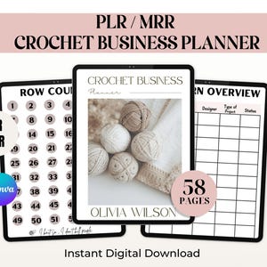 May include: Digital crochet business planner on three tablets. The central tablet shows yarn balls and the text "CROCHET BUSINESS Planner". Other tablets display a row counter and project overview. The image includes the text "PLR/MRR" and "58 PAGES".