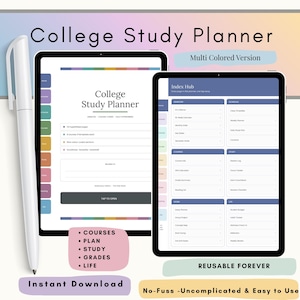 May include: A digital College Study Planner displayed on two tablets with a white stylus. The screens show navigation tabs, course templates, and an index hub. Text includes College Study Planner, Multi Colored Version, Courses, Plan, Study, Grades, Life, Instant Download, Reusable Forever, and No-Fuss - Uncomplicated & Easy to Use.