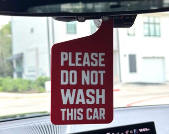 Please Do Not Wash Car Sign | Rear View Mirror Car Wash Reminder | Car Detailing Hang Tag | Dealership Service Sign | Pack of 3 PETG Signs