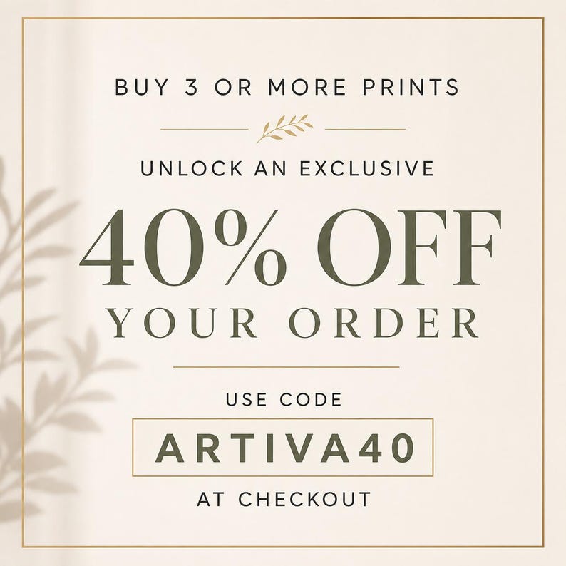 May include: Cream-colored promotional graphic with text. It reads "Buy 3 or More Prints" and "Unlock an Exclusive 40% Off Your Order." The code ARTIVA40 is displayed in a box. The text "At Checkout" is at the bottom.