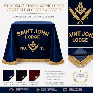 May include: A navy blue velvet altar cloth with gold embroidered text and symbols, including "SAINT JOHN LODGE" and "NO. 13". The cloth features a decorative gold fringe trim and is designed for Masonic lodges.