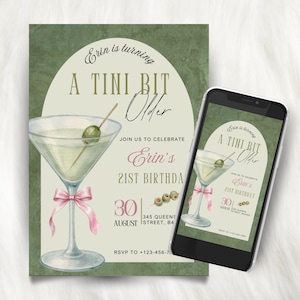 May include: A digital invitation with a martini glass illustration, olive, and pink bow. The text reads "Erin is turning A Tini Bit Older" and invites guests to celebrate Erin's 21st birthday on August 30th. A smartphone displays the same design.