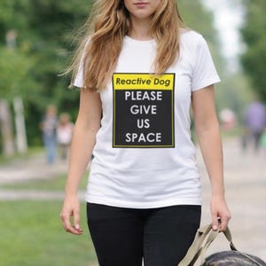 Reactive Dog Please Give Us Space | Dog Training & Walking Tee