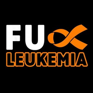 Può includere: Un design grafico su sfondo nero che presenta il testo bianco FU seguito da un nastro di sensibilizzazione arancione al posto della lettera C, con la parola LEUKEMIA scritta sotto in lettere maiuscole arancioni con un bordo nero.