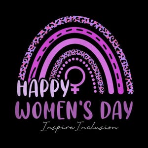 May include: A Women's Day graphic with a purple and pink rainbow design, incorporating a leopard print pattern. The text reads "HAPPY WOMEN'S DAY" and "Inspire Inclusion" against a black backdrop.
