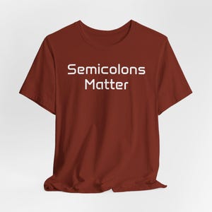 Semicolons Matter T-Shirt | Coder Programmer Tee