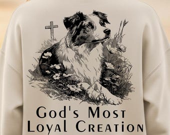 Australian Shepherd Christian PNG God's Most Loyal Creation Sublimation Dog Mom DTF Gift