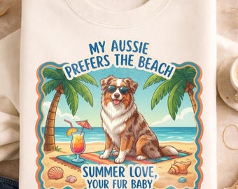My Aussie Prefers The Beach PNG – Australian Shepherd Summer Shirt Print File – Dog Beach Sublimation Design – Digital Download