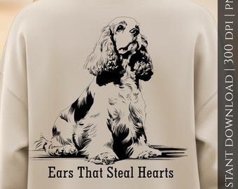 Cocker Spaniel PNG T‑shirt Design, Dog Lover Sweatshirt Graphic, Ears That Steal Hearts Clipart, Hand Drawn Pet Illustration