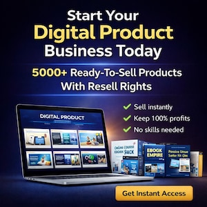 May include: A laptop displays "Digital Product" with various product images. The image promotes starting a digital product business with over 5000 ready-to-sell products with resell rights. Text includes "Sell instantly," "Keep 100% profits," and "No skills needed."