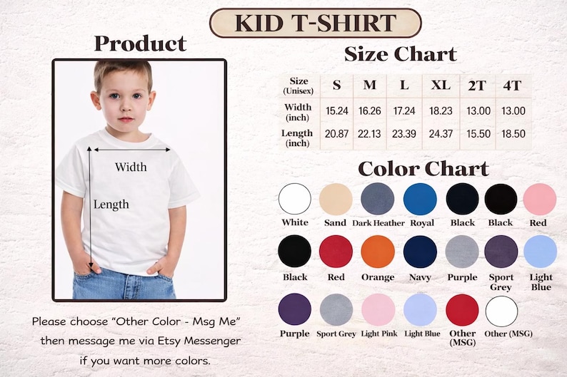 May include: A kid t-shirt size and color chart featuring a white t-shirt with width and length measurement arrows. The chart displays sizes S, M, L, XL, 2T, 4T in inches and lists various color options including white, sand, black, red, and blue.