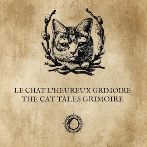 May include: A tan parchment-style background featuring a black ink illustration of a cat framed by pussy willow branches. Below the cat, the text reads LE CHAT L'HEUREUX GRIMOIRE THE CAT TALES GRIMOIRE. A small circular compass-like icon sits at the bottom.