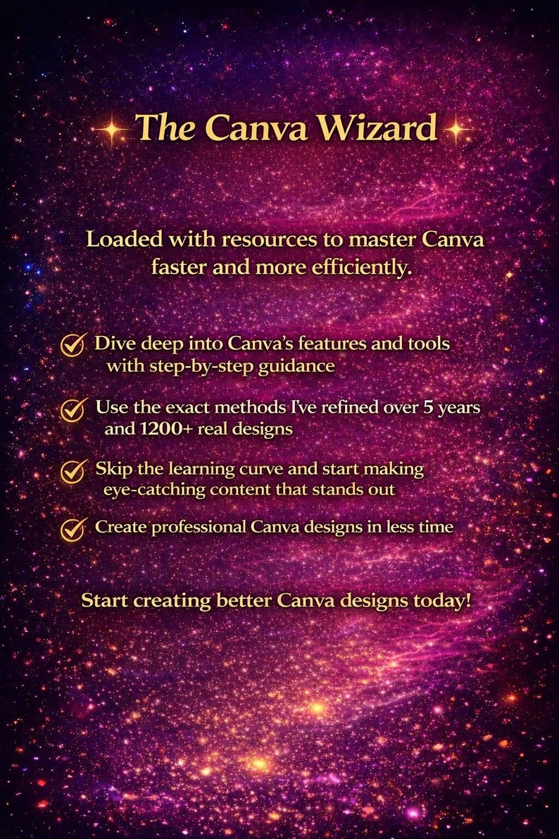 May include: A digital graphic with a cosmic background in shades of purple and gold. Text reads "The Canva Wizard" and lists resources to master Canva, including step-by-step guidance, methods refined over 5 years, and creating professional designs.