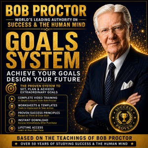 May include: A promotional image for the "Goals System" by Bob Proctor. The image features a portrait of Bob Proctor, a man in a suit, and gold text that reads "Goals System" and "Achieve Your Goals Design Your Future". The image also includes a gold seal that says "Success Proven".