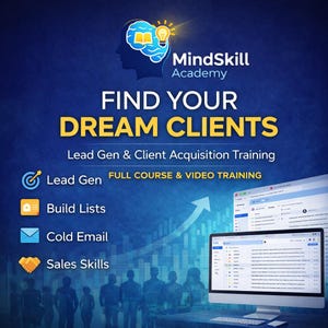 May include: A promotional graphic for MindSkill Academy, featuring the text "FIND YOUR DREAM CLIENTS." The image includes icons for Lead Gen, Build Lists, Cold Email, and Sales Skills. A computer screen displays a spreadsheet, with a blue and white color scheme.