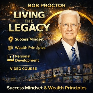 Bob Proctor - Living the Legacy – Personal Development Video Course Success Mindset & Wealth Principles