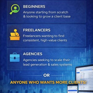 May include: A blue graphic with white text that reads "WHO'S THIS COURSE FOR?" followed by three categories: Beginners, Freelancers, and Agencies. The text "ANYONE WHO WANTS MORE CLIENTS!" is also displayed.