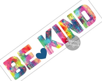 Be Kind Sticker - Colorful Watercolor Inspirational Car Decal Laptop Decal Bumper Sticker Heart Words Ipad Sticker Girly Good Vibes Love