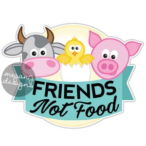 Friends Not Food Sticker Vegan Vegetarian Car Decal Laptop Decal Animals Rights Chick Farm Cow Pig Cruelty Free Meat Free Bumper Sticker image 1