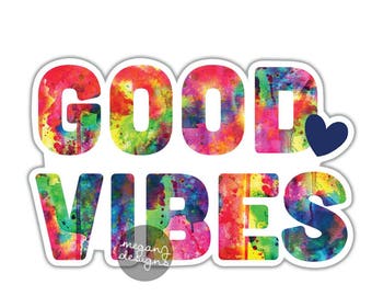 Good Vibes Sticker - Colorful Watercolor Inspirational Car Decal Laptop Decal Bumper Sticker Heart Ipad Sticker Hippie Boho Love