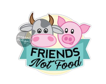Friends Not Food Sticker Vegan Vegetarian Car Decal Laptop Decal Animals Rights Cute Farm Cow Pig Cruelty Free Meat Free Bumper Sticker