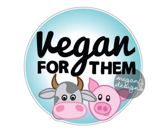 Vegan For Them Sticker Vegetarian Car Decal Laptop Decal Animals Rights Cute Farm Cow Pig Cruelty Free Meat Free Animal Love Bumper Sticker