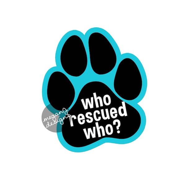 Wer wer gerettet? Aufkleber - Dog Paw Print Rescue Autoaufkleber Tier Auto Aufkleber Laptop Aufkleber Turquoise türkis blau