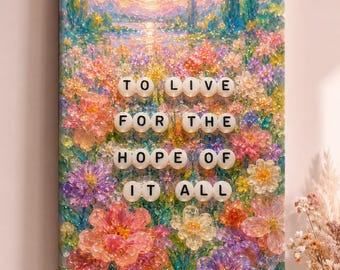 Gummy Floral Impressionist Canvas | To Live for the Hope of It All | Cottagecore Swiftie Wall Art