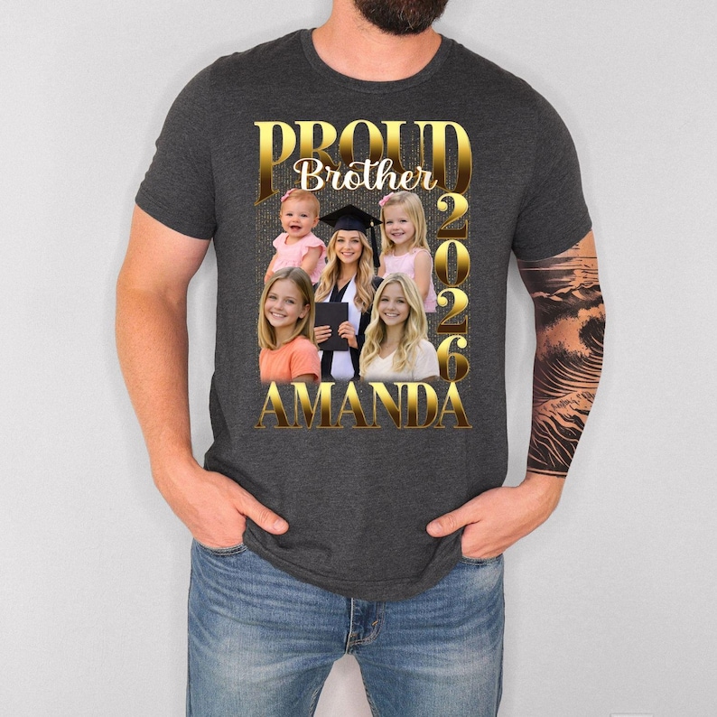 May include: Dark grey t-shirt with a gold foil design reading "Proud Brother 2026 Amanda." The design features a collage of six photos. The shirt is a crew neck with short sleeves.