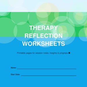 Op de afbeelding: Een blauw en groen werkblad met de titel "THERAPY REFLECTION WORKSHEETS". De afdrukbare pagina's zijn voor sessienotities, inzichten en voortgang. Bevat regels voor "Naam" en "Startdatum". De onderkant van het werkblad luidt "Print • Reflect • Track progress • Grow."